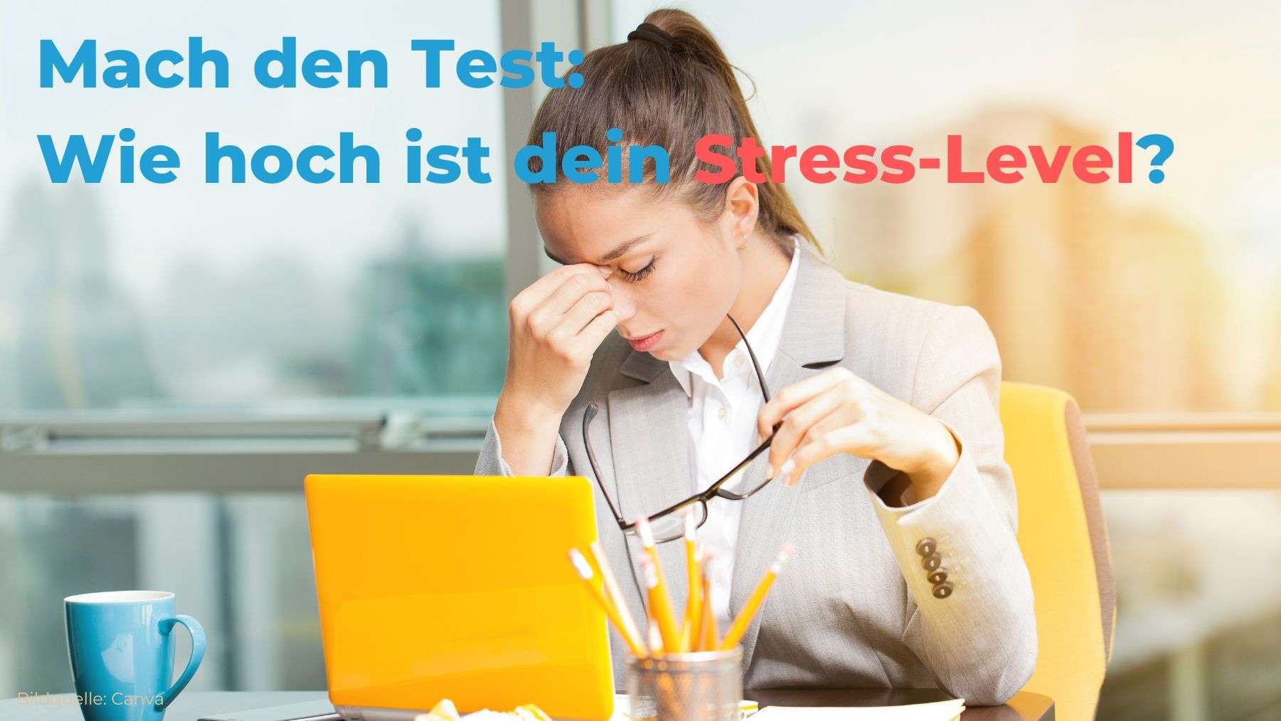 Ist dein Stresslevel noch normal? Mach den Stresstest